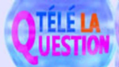Entrer en contact avec  l'émission Télé la Question